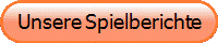 Unsere Spielberichte